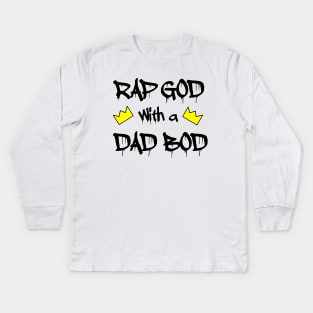 RAP GOD with a DAD BOD Kids Long Sleeve T-Shirt